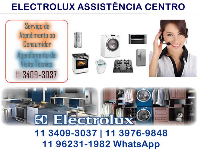 Electrolux assistência Centro | 11 96231-1982 Agende pelo WhatsApp Electrolux assistência Centro